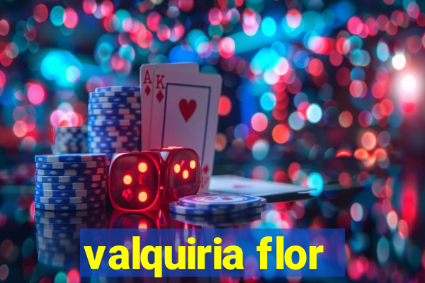 valquiria flor